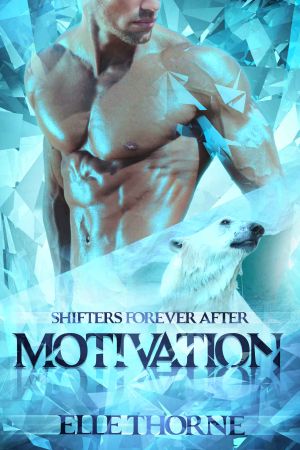 [Shifters Forever After 03] • Motivation